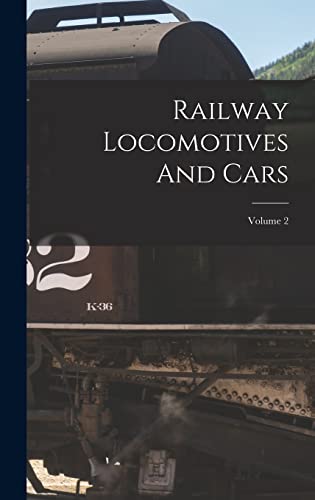 Imagen de archivo de Railway Locomotives And Cars; Volume 2 a la venta por PBShop.store US