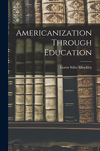 Stock image for Americanization Through Education for sale by THE SAINT BOOKSTORE