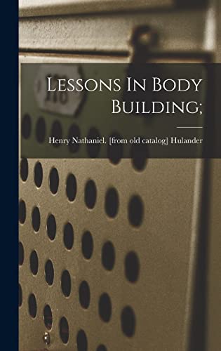 Imagen de archivo de Lessons In Body Building; a la venta por THE SAINT BOOKSTORE