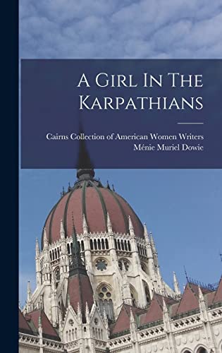 Imagen de archivo de A Girl In The Karpathians a la venta por THE SAINT BOOKSTORE