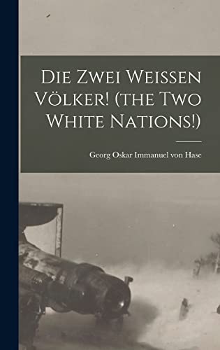 Stock image for Die Zwei Weissen Voelker! (the Two White Nations!) for sale by THE SAINT BOOKSTORE