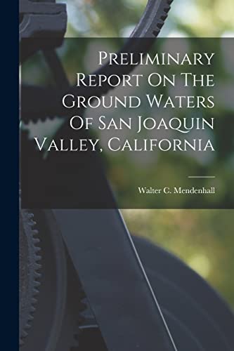 Stock image for Preliminary Report On The Ground Waters Of San Joaquin Valley, California for sale by THE SAINT BOOKSTORE