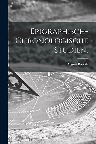 Stock image for Epigraphisch-chronologische Studien. for sale by THE SAINT BOOKSTORE
