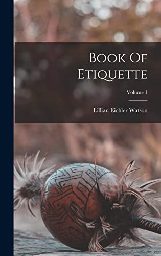 Stock image for Book Of Etiquette; Volume 1 for sale by THE SAINT BOOKSTORE