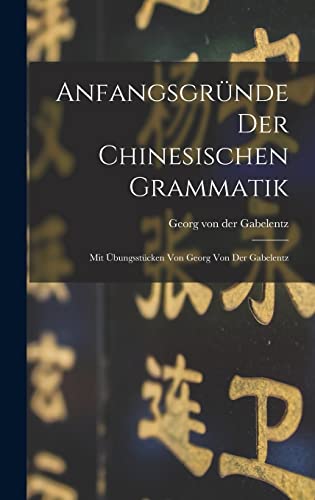 Imagen de archivo de Anfangsgr?nde der chinesischen Grammatik a la venta por PBShop.store US