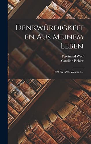 Beispielbild fr Denkwrdigkeiten Aus Meinem Leben: 1769 Bis 1798, Volume 1. (German Edition) zum Verkauf von ALLBOOKS1