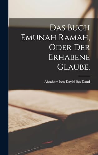 Stock image for Das Buch Emunah Ramah, oder der erhabene Glaube. for sale by PBShop.store US
