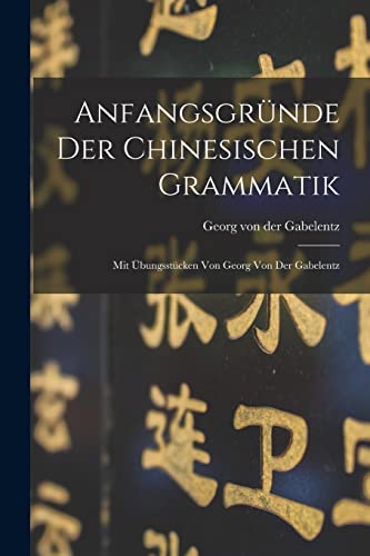 Imagen de archivo de Anfangsgr?nde der chinesischen Grammatik a la venta por PBShop.store US