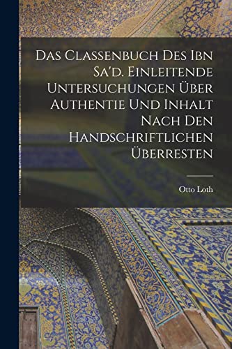 9781019336625: Das Classenbuch des Ibn Sa'd. Einleitende Untersuchungen ber Authentie und Inhalt nach den handschriftlichen berresten