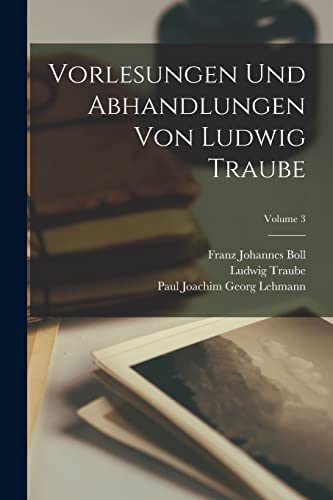 Stock image for Vorlesungen und abhandlungen von Ludwig Traube; Volume 3 for sale by PBShop.store US