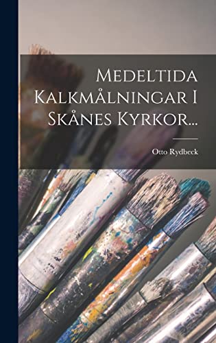 Imagen de archivo de Medeltida Kalkmalningar I Skanes Kyrkor. a la venta por THE SAINT BOOKSTORE