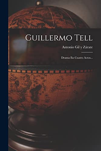 Imagen de archivo de GUILLERMO TELL. DRAMA EN CUATRO ACTOS. a la venta por KALAMO LIBROS, S.L.