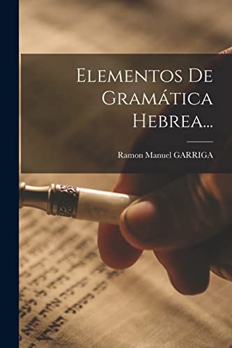 Imagen de archivo de ELEMENTOS DE GRAMTICA HEBREA. a la venta por KALAMO LIBROS, S.L.