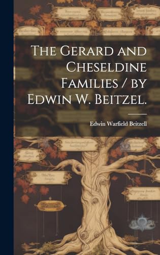 Stock image for The Gerard and Cheseldine Families / by Edwin W. Beitzel. for sale by GreatBookPrices