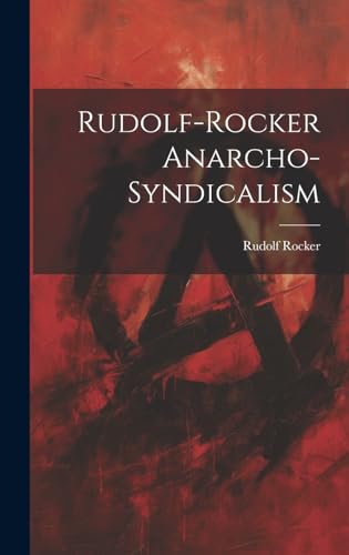 Imagen de archivo de Rudolf-Rocker Anarcho-Syndicalism a la venta por GreatBookPrices