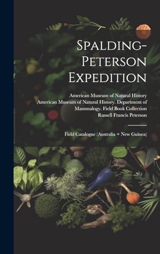 Imagen de archivo de Spalding-Peterson Expedition: Field Catalogue (Australia + New Guinea) a la venta por ALLBOOKS1