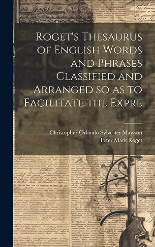 Stock image for Roget's Thesaurus of English Words and Phrases Classified and Arranged so as to Facilitate the Expre for sale by Ria Christie Collections