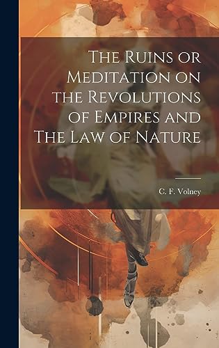 Imagen de archivo de The Ruins or Meditation on the Revolutions of Empires and The Law of Nature a la venta por GreatBookPrices