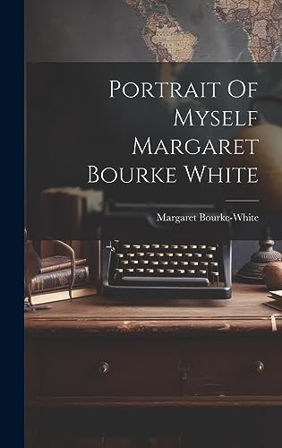 Stock image for Portrait Of Myself Margaret Bourke White for sale by Books Unplugged