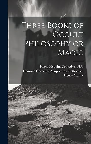 Stock image for Three Books of Occult Philosophy or Magic for sale by GreatBookPrices