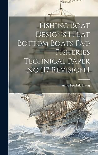 Stock image for Fishing Boat Designs 1 Flat Bottom Boats Fao Fisheries Technical Paper No 117 Revision 1 for sale by Books Puddle