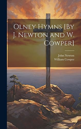 Stock image for Olney Hymns [By J. Newton and W. Cowper] for sale by California Books