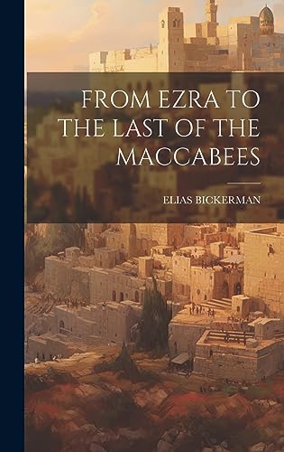 Stock image for From Ezra to the Last of the Maccabees for sale by Ria Christie Collections