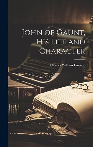 Stock image for John of Gaunt, His Life and Character for sale by GreatBookPrices