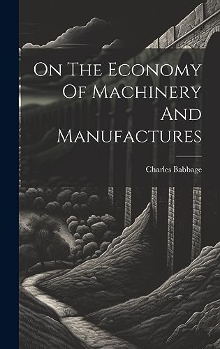 9781019373866: On The Economy Of Machinery And Manufactures