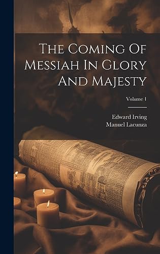 9781019373903: The Coming Of Messiah In Glory And Majesty; Volume 1