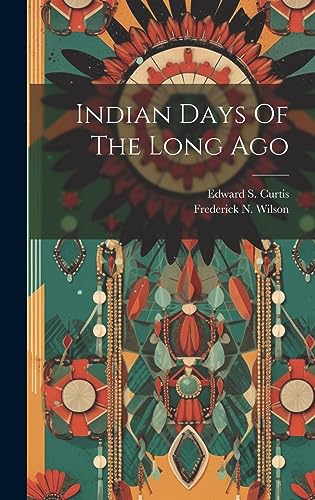 Stock image for Indian Days Of The Long Ago for sale by THE SAINT BOOKSTORE