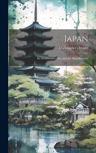 Imagen de archivo de Japan: Its Architecture, art, and art Manufactures a la venta por GreatBookPrices