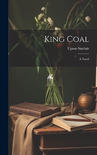Stock image for King Coal; a Novel for sale by Ria Christie Collections