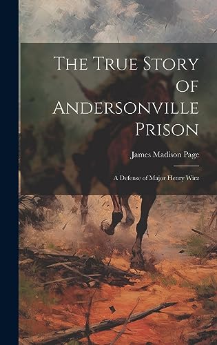 Imagen de archivo de The True Story of Andersonville Prison a la venta por PBShop.store US