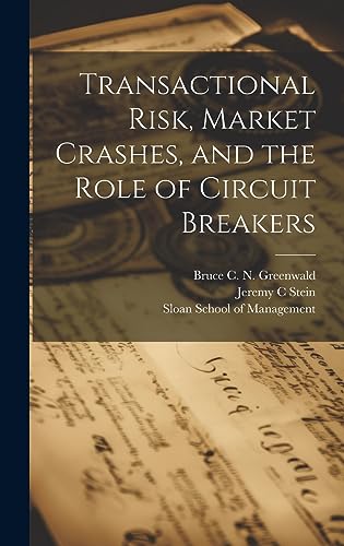 Beispielbild fr Transactional Risk, Market Crashes, and the Role of Circuit Breakers zum Verkauf von Ria Christie Collections
