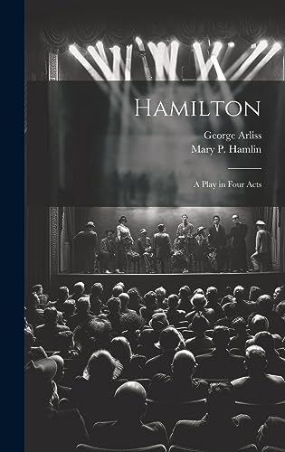 Imagen de archivo de Hamilton: A Play in Four Acts a la venta por Ria Christie Collections