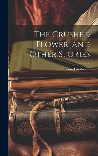 Stock image for The Crushed Flower, and Other Stories for sale by Ria Christie Collections