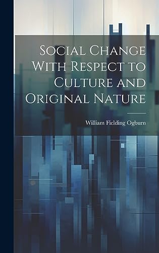 Imagen de archivo de Social Change With Respect to Culture and Original Nature a la venta por GreatBookPrices