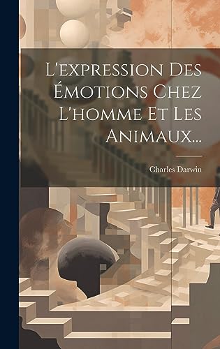 Beispielbild fr L'expression Des motions Chez L'homme Et Les Animaux. (French Edition) zum Verkauf von Ria Christie Collections