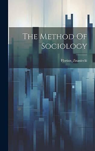 Stock image for The Method Of Sociology for sale by GreatBookPricesUK