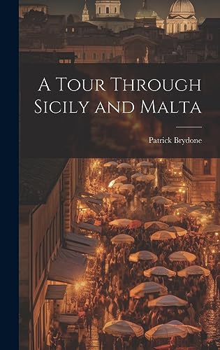 Stock image for A Tour Through Sicily and Malta for sale by THE SAINT BOOKSTORE