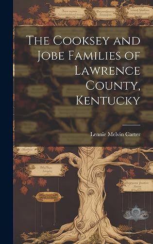 Beispielbild fr The Cooksey and Jobe Families of Lawrence County, Kentucky zum Verkauf von THE SAINT BOOKSTORE
