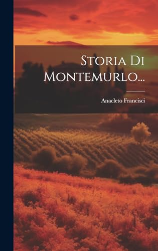 Stock image for Storia Di Montemurlo. for sale by THE SAINT BOOKSTORE