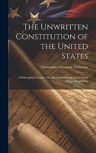 Stock image for The Unwritten Constitution of the United States for sale by PBShop.store US