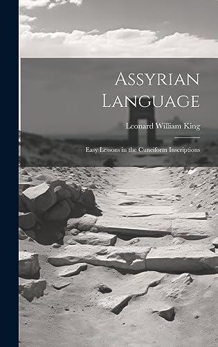 Stock image for Assyrian Language: Easy Lessons in the Cuneiform Inscriptions for sale by GreatBookPrices