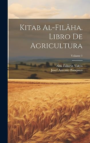 Imagen de archivo de Kitab Al-fil?ha. Libro De Agricultura; Volume 1 a la venta por PBShop.store US