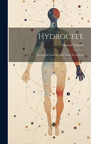 9781019399705: Hydrocele: Its Several Varieties and Their Treatment