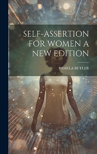 Imagen de archivo de Self-Assertion for Women a New Edition a la venta por PBShop.store US