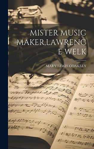 Stock image for Mister Music Maker, Lawrence Welk for sale by GreatBookPrices