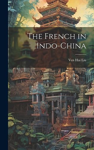 Imagen de archivo de The French in Indo-China a la venta por THE SAINT BOOKSTORE